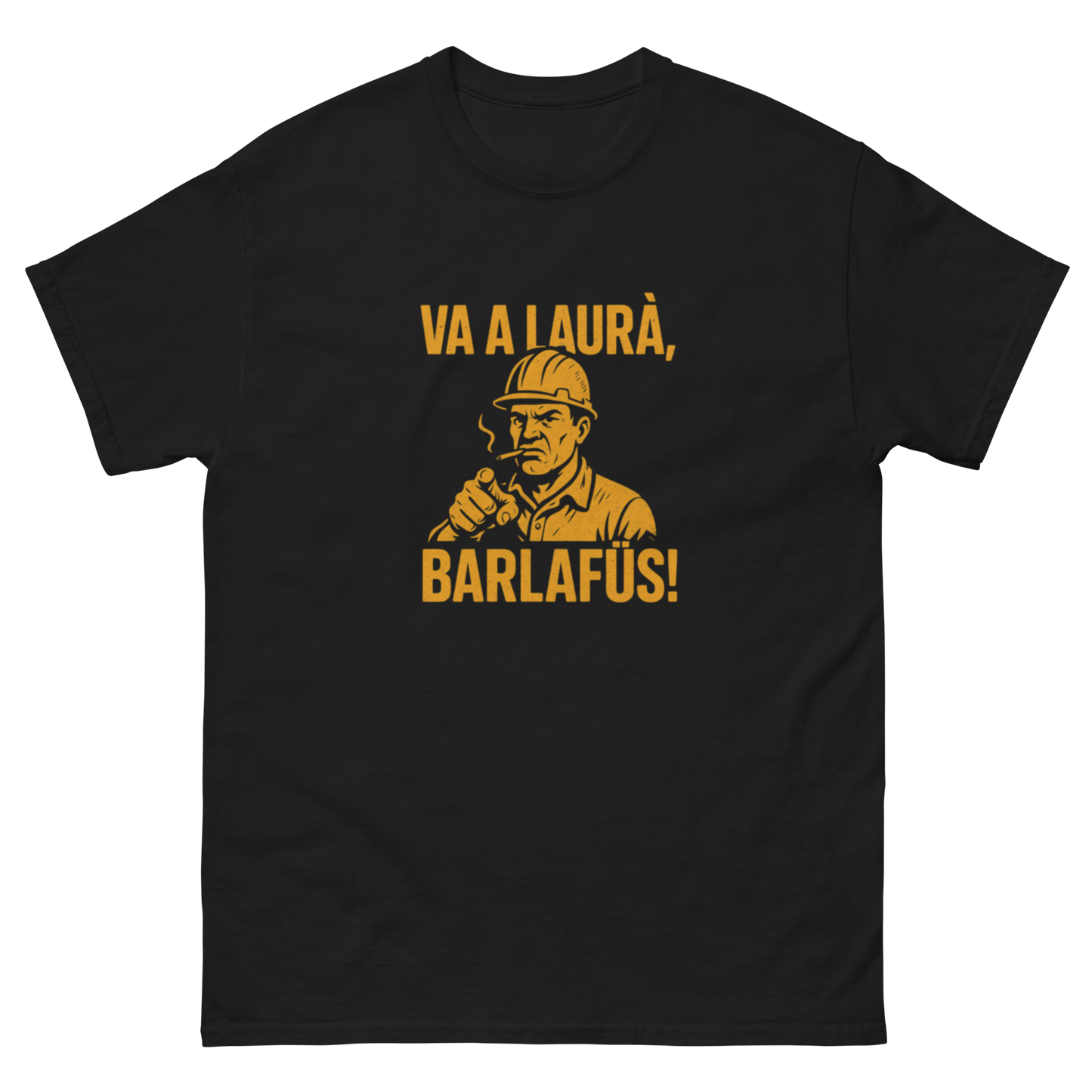 Maglietta “Va a laurà, barlafüs!”