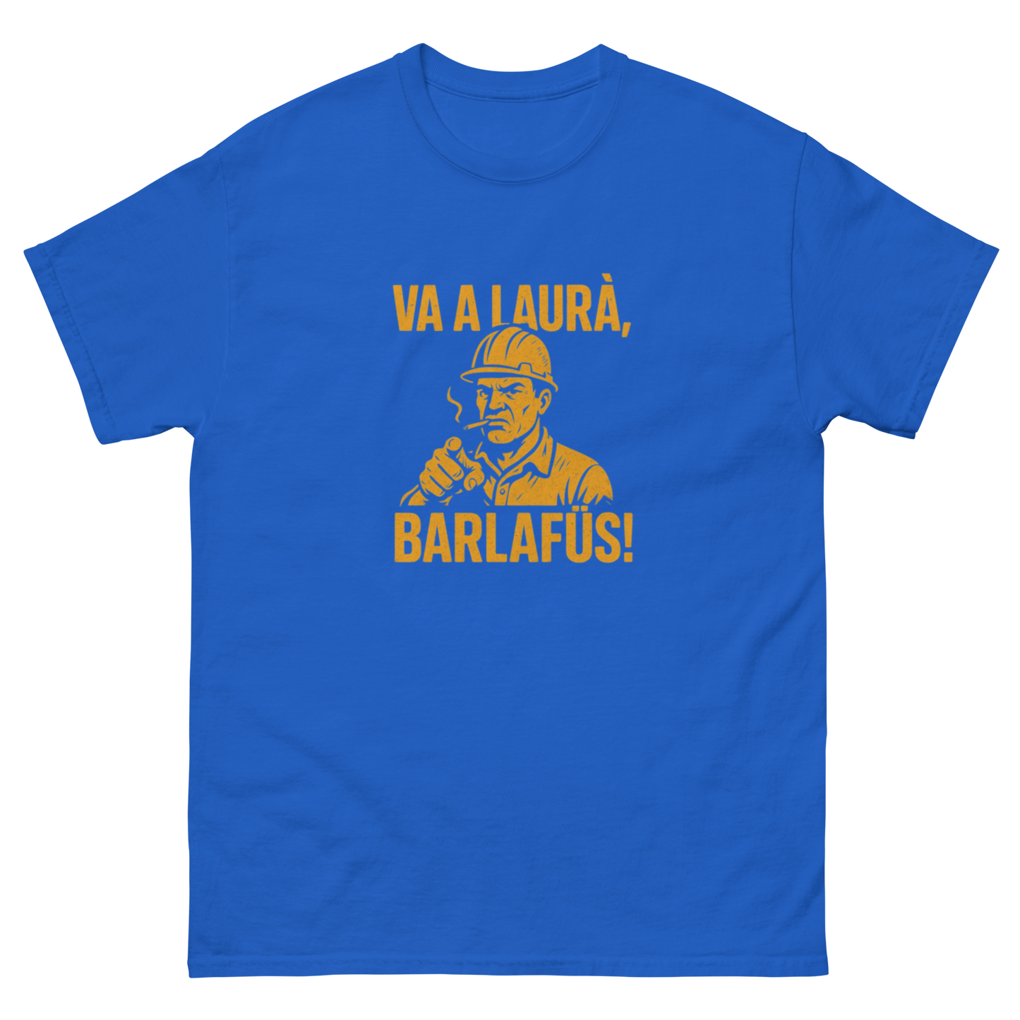Maglietta “Va a laurà, barlafüs!”