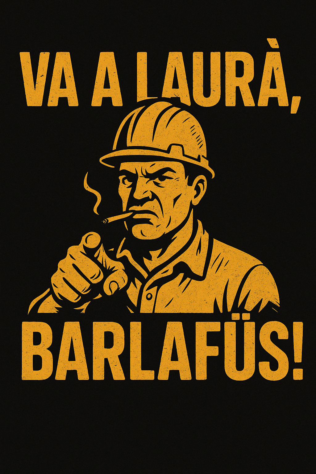 Maglietta “Va a laurà, barlafüs!”